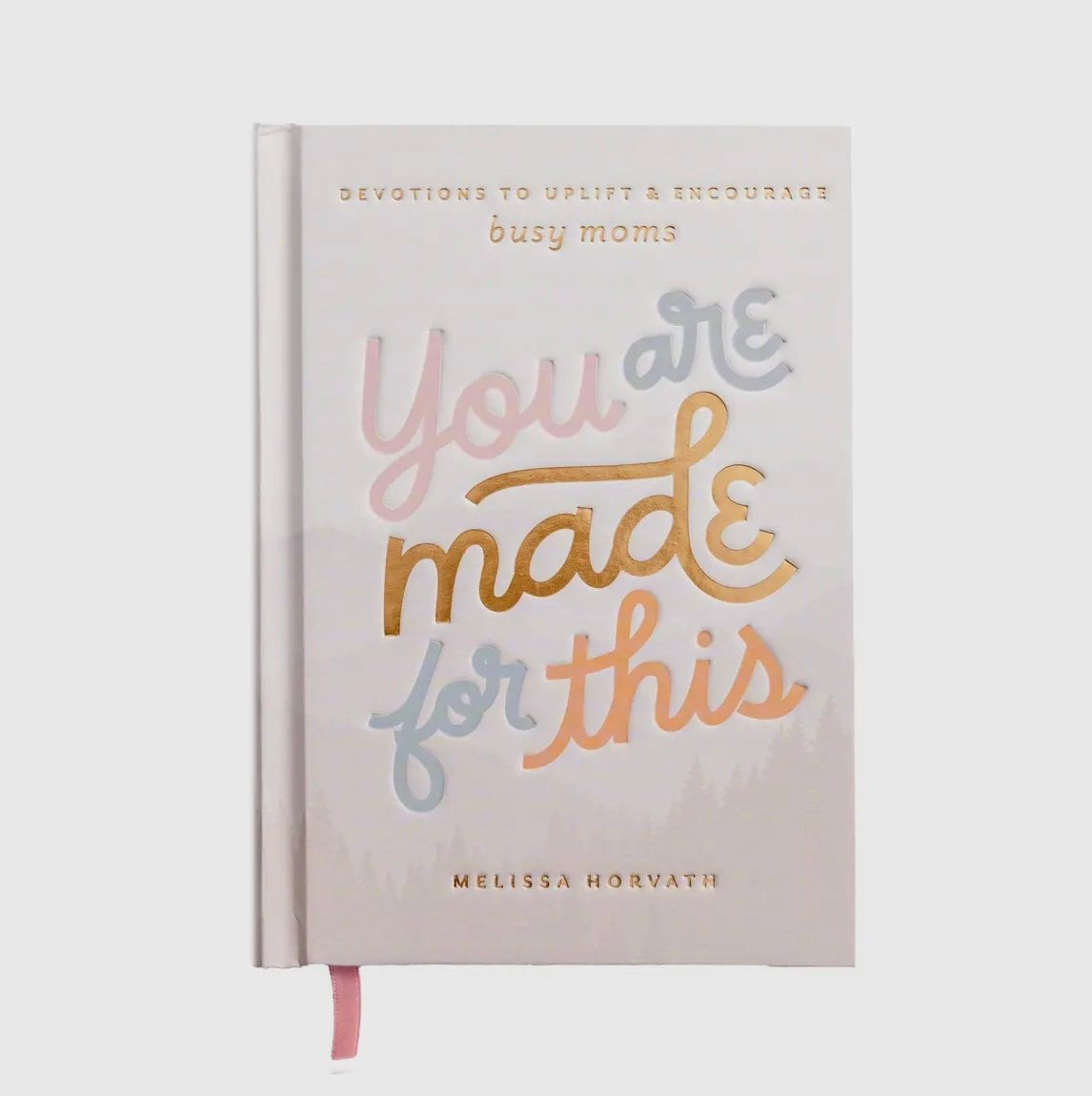 You Were Made For This Devotions For Moms
