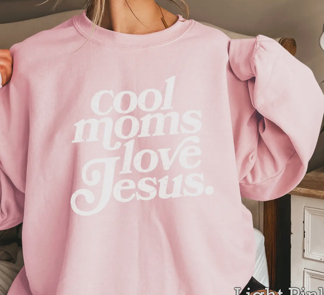 Cool Moms Love Jesus Sweatshirt